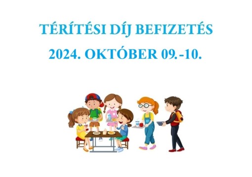 Étkezési térítési díj befizetés 2024.10.09.-10.