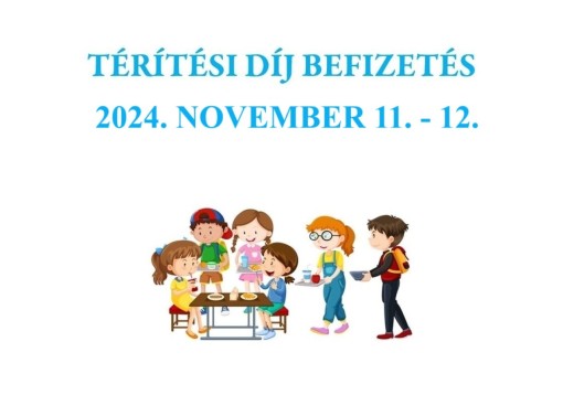 Étkezési térítési díj befizetés 2024.11.11.-12.